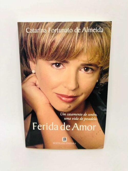 Ferida de Amor - Catarina Fortunado de Almeida