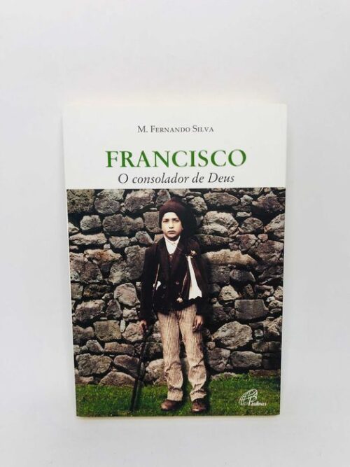 Francisco (O consolador de Deus) - M. Fernando Silva