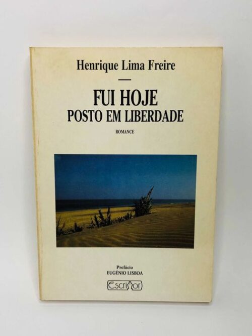 Fui Hoje Posto Em Liberdade - Henrique Lima