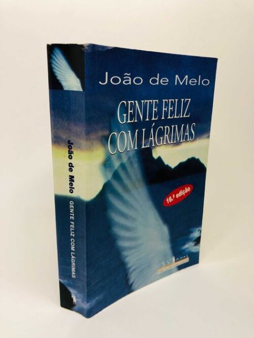 Gente Feliz com Lágrimas - João de Melo