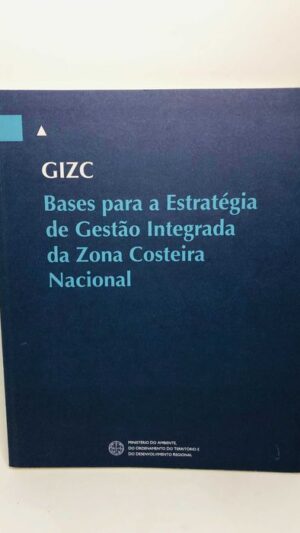 GIZC - Bases para a Estratégia de Gestão Integrada da Zona Costeira...