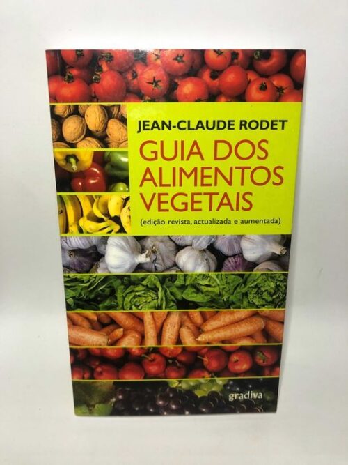 Guia dos Alimentos Vegetais - Jean-Claude Rodet