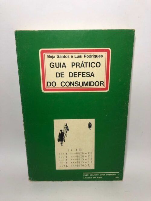 Guia prático de defesa do consumidor - Beja Santos