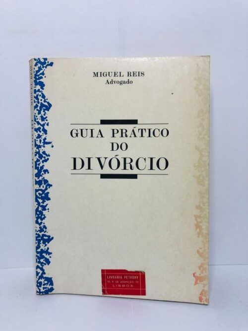 Guia Prático do Divórcio - Miguel Reis