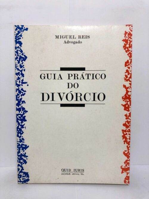 Guia Prático do Divórcio – Miguel Reis