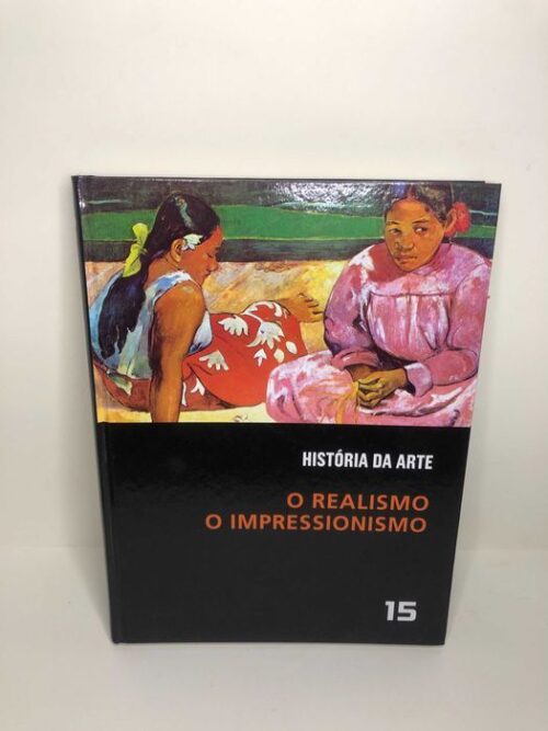 História da Arte O Realismo O Impressionismo