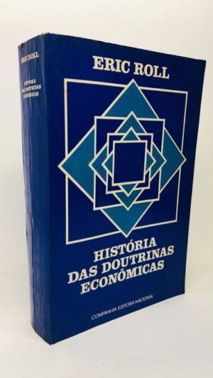 História das doutrinas econômicas - Eric Roll