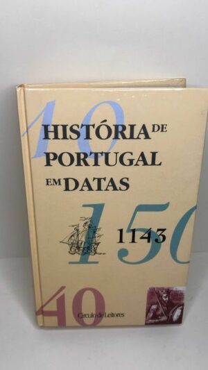 História de Portugal em Datas 1143 a 1519