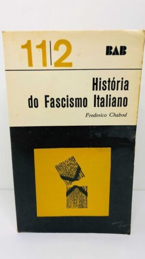 História do Fascismo Italiano - Frederico Chabod