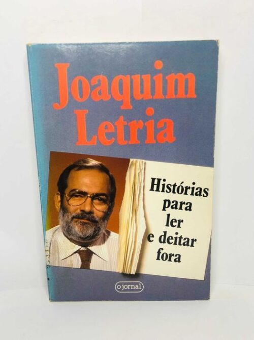 Histórias para ler e deitar fora - Joaquim Letria