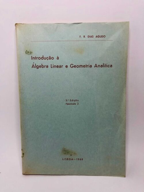 Introdução à Álgebra Linear e Geometria Analítica - F. R. Dias Agudo