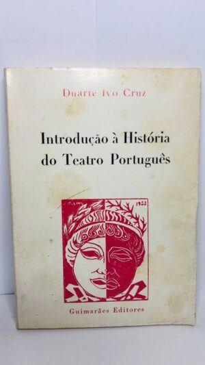 Introdução à História do Teatro Português - Duarte Ivo Cruz