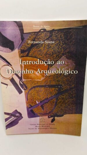 Introdução ao desenho arqueológico - Fernanda Sousa