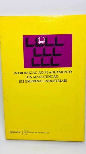 Introdução ao Planeamento da Manutenção em Empresas Industriais