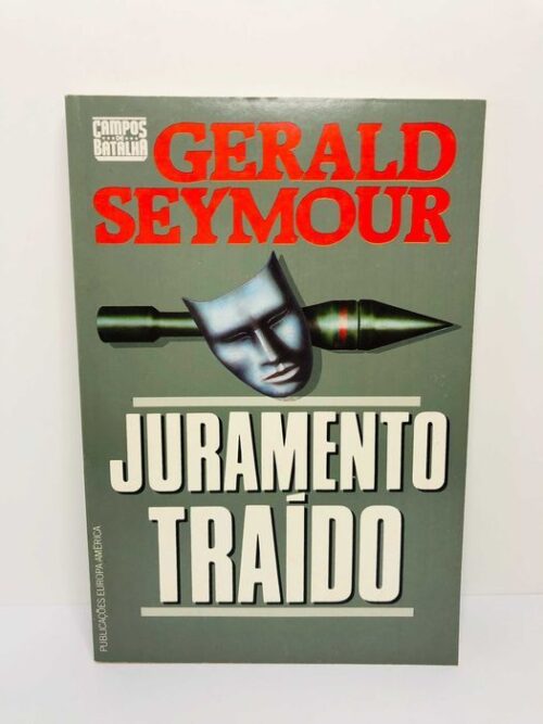 Juramento Traído - Gerald Seymour