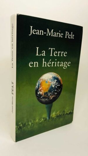 La Terre en Héritage - Jean-Marie Pelt