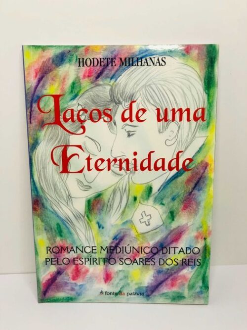 Laços de uma Eternidade - Hodete Milhanas