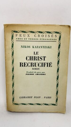 Le Christ Recrucifié - Nikos Kazantzakis
