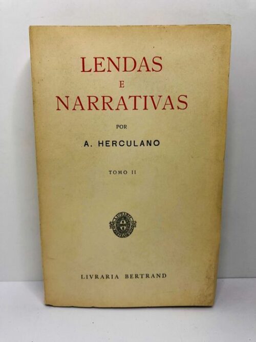 Lendas e Narrativas Tomo II - A. Herculano