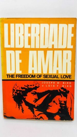 Liberdade de Amar (The freedom of sexual love)