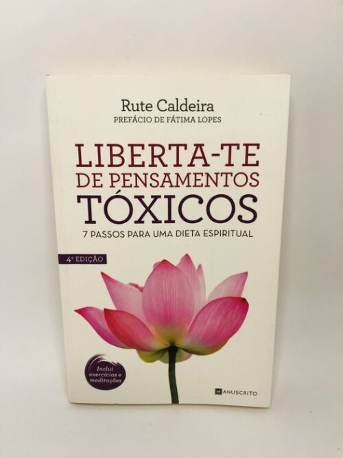 Liberta-te de Pensamentos Tóxicos - Rute Caldeira