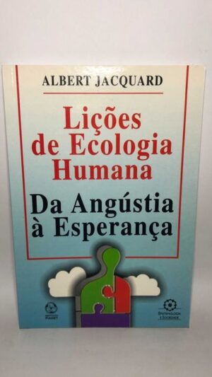 Lições de Ecologia Humana - Albert Jacquard