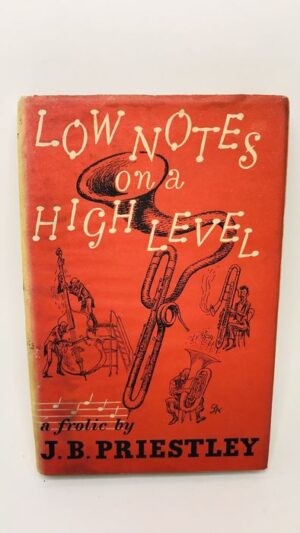 Low Notes on a High Level - J. B. Priestley