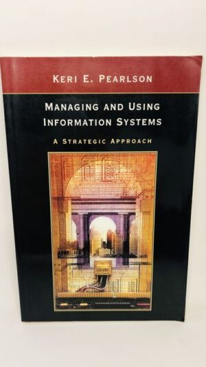 Managing and Using Information Systems