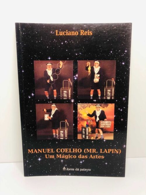 Manuel Coelho (Mr. Lapin) Um Mágico das Artes