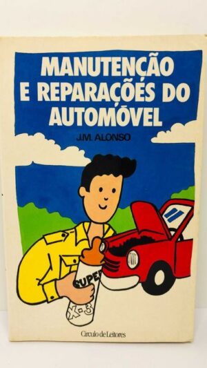 Manutenção e reparação de automóveis - J. M. Alonso