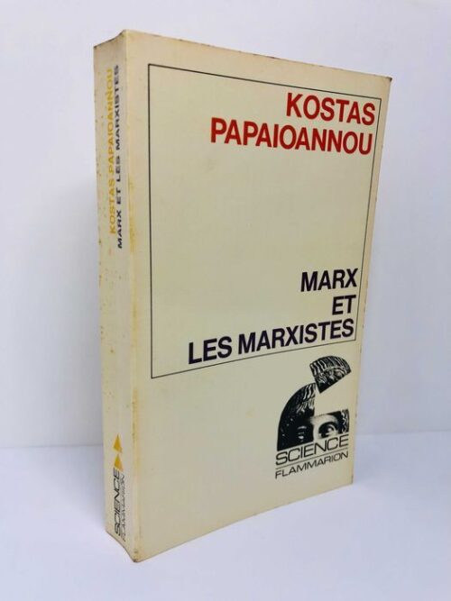 Marx et Les Marxistes - Kostas Papaioannou