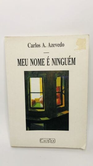 Meu Nome É Ninguém - Carlos A. Azevedo