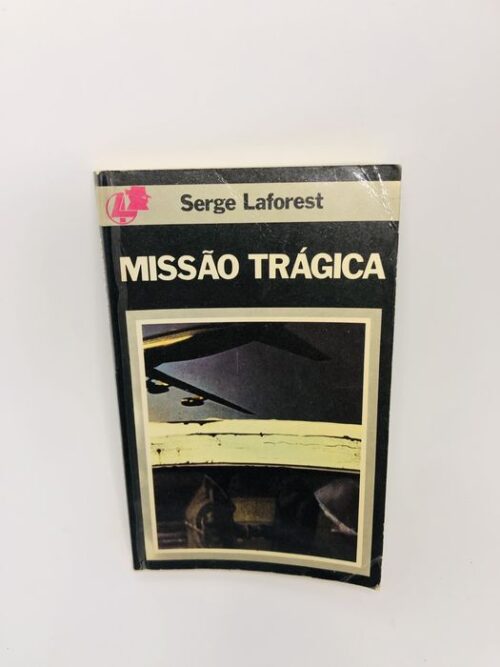 Missão Trágica - Serge Laforest