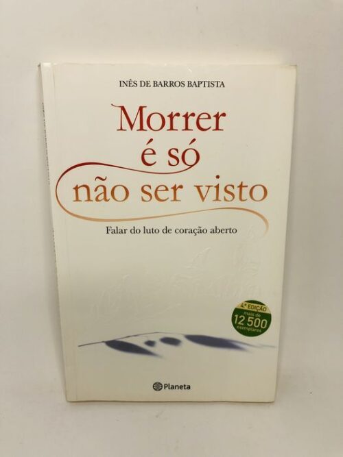 Morre é só não ser visto - Inês de Barros Baptista