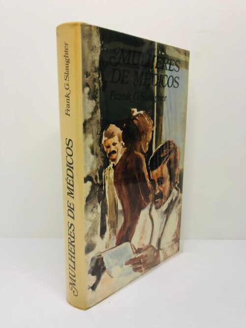 Mulheres de Médicos - Frank G. Slaughter