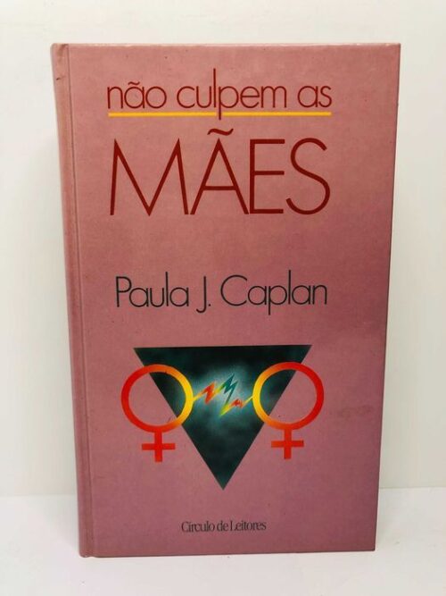 Não Culpem as Mães - Paula J. Caplan