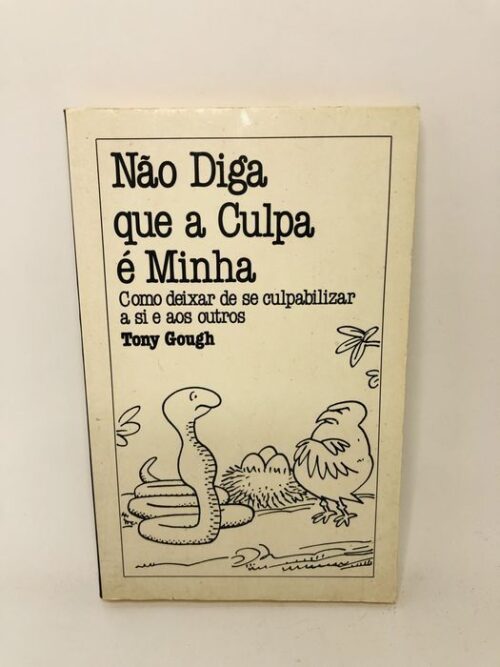 Não Diga que a Culpa é Minha - Tony Gough