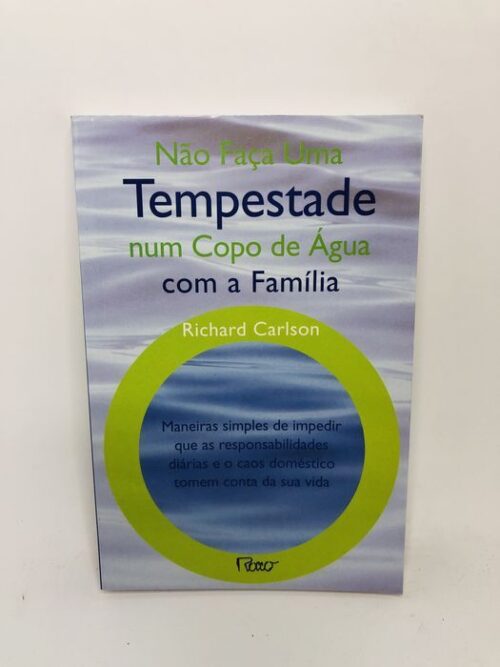 Não Faça Uma Tempestade num Copo de Água com a Família