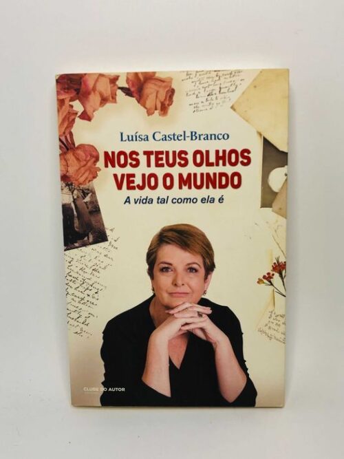 Nos teus Olhos Vejo o Mundo - Luísa Castel-Branco