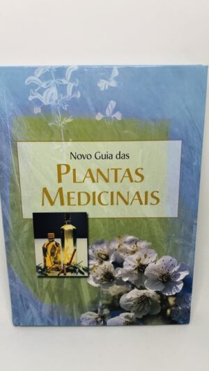 Novo Guia das Plantas Medicinais - Desconhecido