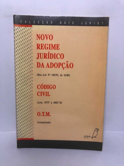 Novo Regime Jurídico do Processo de Adopção / Código Civil / O.T.M