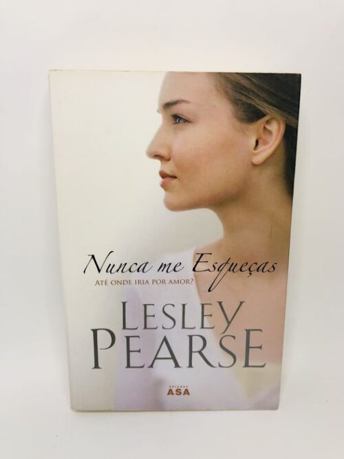 Nunca me Esqueças - Lesley Pearse