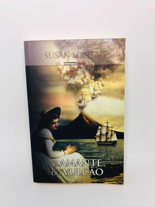 O Amante do Vulcão - Susan Sontag