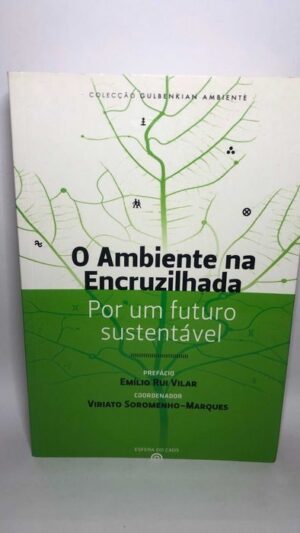 O Ambiente na Encruzilhada (Por um futuro sustentável)