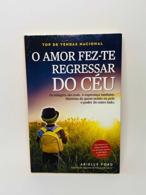 O Amor Fez-te Regressar do Céu - Arielle Ford