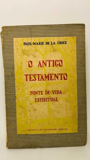 O Antigo Testamento (Fonte de Vida Espiritual) Paul-Marie De La Croix