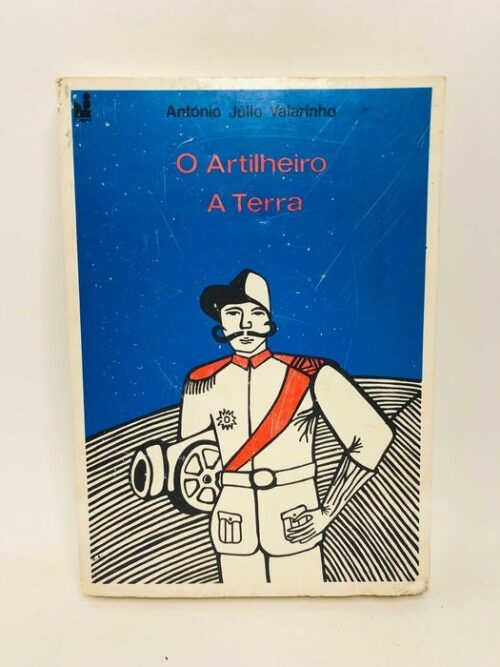 O artilheiro A terra - António Júlio Valarinho