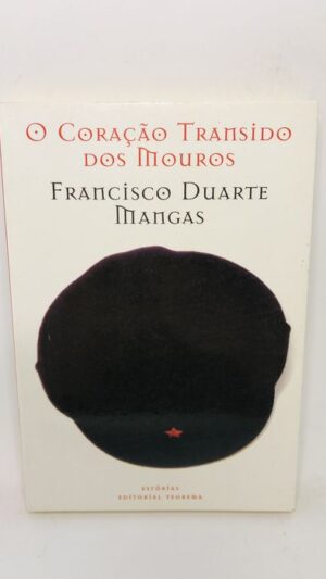 O Coração Transido dos Mouros - Francisco Duarte Mangas