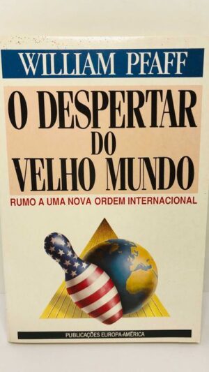 O Despertar do Velho Mundo - William Pfaff