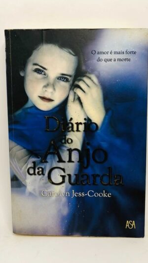 O Diário do Anjo da Guarda - Carolyn Jess-Cooke